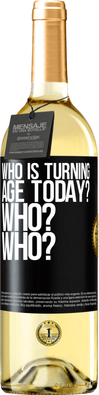 29,95 € Бесплатная доставка | Белое вино Издание WHITE Кто сегодня превращается в возраст? Кто? Кто? Черная метка. Настраиваемая этикетка Молодое вино Урожай 2023 Verdejo