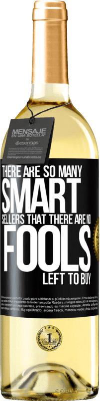 29,95 € Free Shipping | White Wine WHITE Edition There are so many smart selling that there are no fools left to buy Black Label. Customizable label Young wine Harvest 2025 Verdejo