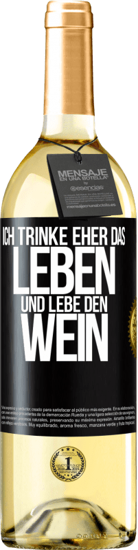 29,95 € Kostenloser Versand | Weißwein WHITE Ausgabe Ich trinke eher das Leben und lebe den Wein Schwarzes Etikett. Anpassbares Etikett Junger Wein Ernte 2024 Verdejo