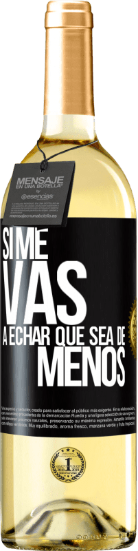 29,95 € Envío gratis | Vino Blanco Edición WHITE Si me vas a echar, que sea de menos Etiqueta Negra. Etiqueta personalizable Vino joven Cosecha 2023 Verdejo