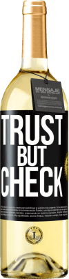 29,95 € Бесплатная доставка | Белое вино Издание WHITE Доверяй, но проверяй Черная метка. Настраиваемая этикетка Молодое вино Урожай 2023 Verdejo
