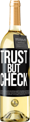 29,95 € Free Shipping | White Wine WHITE Edition Trust, but check Black Label. Customizable label Young wine Harvest 2024 Verdejo