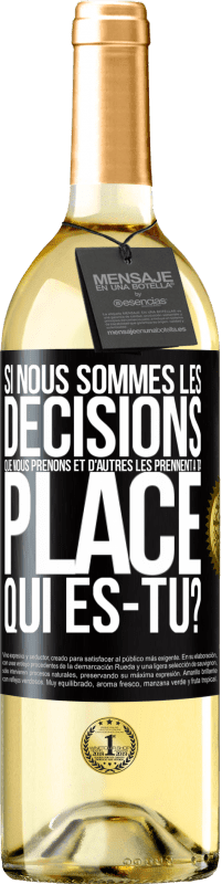 29,95 € Envoi gratuit | Vin blanc Édition WHITE Si nous sommes les décisions que nous prenons et d'autres les prennent à ta place, qui es-tu? Étiquette Noire. Étiquette personnalisable Vin jeune Récolte 2023 Verdejo