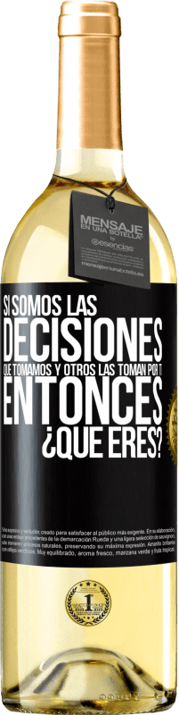 29,95 € Envío gratis | Vino Blanco Edición WHITE Si somos las decisiones que tomamos y otros las toman por ti, entoces ¿qué eres? Etiqueta Negra. Etiqueta personalizable Vino joven Cosecha 2023 Verdejo