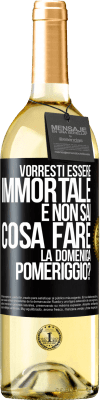 29,95 € Spedizione Gratuita | Vino bianco Edizione WHITE Vorresti essere immortale e non sai cosa fare la domenica pomeriggio? Etichetta Nera. Etichetta personalizzabile Vino giovane Raccogliere 2024 Verdejo