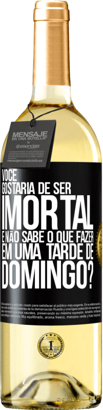 29,95 € Envio grátis | Vinho branco Edição WHITE Você gostaria de ser imortal e não sabe o que fazer em uma tarde de domingo? Etiqueta Preta. Etiqueta personalizável Vinho jovem Colheita 2024 Verdejo