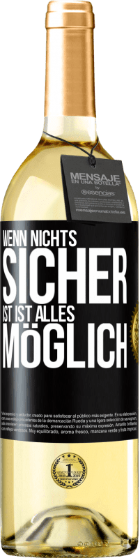 29,95 € Kostenloser Versand | Weißwein WHITE Ausgabe Wenn nichts sicher ist, ist alles möglich Schwarzes Etikett. Anpassbares Etikett Junger Wein Ernte 2023 Verdejo