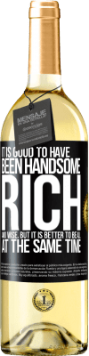 29,95 € Free Shipping | White Wine WHITE Edition It is good to have been handsome, rich and wise, but it is better to be all at the same time Black Label. Customizable label Young wine Harvest 2024 Verdejo