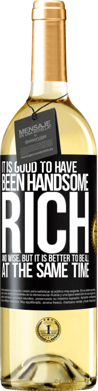 29,95 € Free Shipping | White Wine WHITE Edition It is good to have been handsome, rich and wise, but it is better to be all at the same time Black Label. Customizable label Young wine Harvest 2024 Verdejo