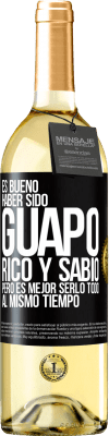 29,95 € Envío gratis | Vino Blanco Edición WHITE Es bueno haber sido guapo, rico y sabio, pero es mejor serlo todo al mismo tiempo Etiqueta Negra. Etiqueta personalizable Vino joven Cosecha 2023 Verdejo