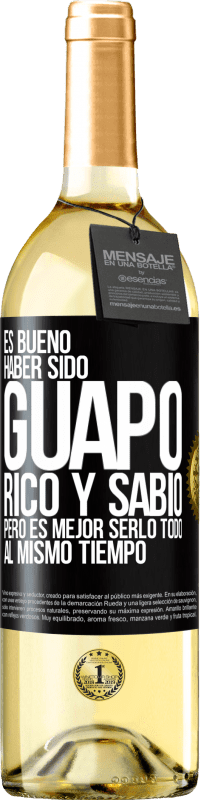 29,95 € Envío gratis | Vino Blanco Edición WHITE Es bueno haber sido guapo, rico y sabio, pero es mejor serlo todo al mismo tiempo Etiqueta Negra. Etiqueta personalizable Vino joven Cosecha 2024 Verdejo