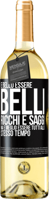 29,95 € Spedizione Gratuita | Vino bianco Edizione WHITE È bello essere belli, ricchi e saggi, ma è meglio essere tutti allo stesso tempo Etichetta Nera. Etichetta personalizzabile Vino giovane Raccogliere 2023 Verdejo