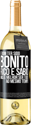 29,95 € Envio grátis | Vinho branco Edição WHITE É bom ter sido bonito, rico e sábio, mas é melhor ser tudo ao mesmo tempo Etiqueta Preta. Etiqueta personalizável Vinho jovem Colheita 2023 Verdejo