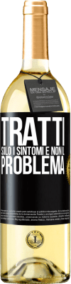 29,95 € Spedizione Gratuita | Vino bianco Edizione WHITE Tratti solo i sintomi e non il problema Etichetta Nera. Etichetta personalizzabile Vino giovane Raccogliere 2023 Verdejo