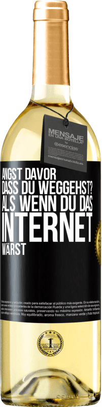 29,95 € Kostenloser Versand | Weißwein WHITE Ausgabe Angst davor, dass du weggehst? Als wenn du das Internet wärst Schwarzes Etikett. Anpassbares Etikett Junger Wein Ernte 2023 Verdejo