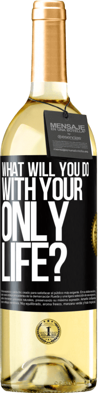 29,95 € Free Shipping | White Wine WHITE Edition What will you do with your only life? Black Label. Customizable label Young wine Harvest 2023 Verdejo