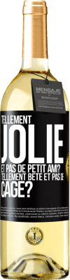 29,95 € Envoi gratuit | Vin blanc Édition WHITE Tellement jolie et pas de petit ami? Tellement bête et pas de cage? Étiquette Noire. Étiquette personnalisable Vin jeune Récolte 2023 Verdejo