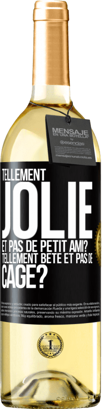 29,95 € Envoi gratuit | Vin blanc Édition WHITE Tellement jolie et pas de petit ami? Tellement bête et pas de cage? Étiquette Noire. Étiquette personnalisable Vin jeune Récolte 2024 Verdejo