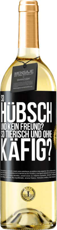 29,95 € Kostenloser Versand | Weißwein WHITE Ausgabe So hübsch und kein Freund? So tierisch und ohne Käfig? Schwarzes Etikett. Anpassbares Etikett Junger Wein Ernte 2023 Verdejo