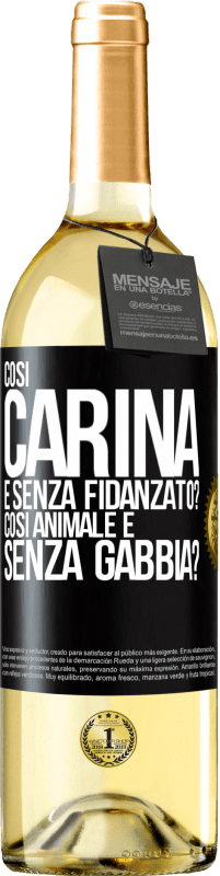 29,95 € Spedizione Gratuita | Vino bianco Edizione WHITE Così carina e senza fidanzato? Così animale e senza gabbia? Etichetta Nera. Etichetta personalizzabile Vino giovane Raccogliere 2023 Verdejo