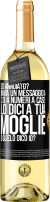 29,95 € Spedizione Gratuita | Vino bianco Edizione WHITE Sei annoiato Invia un messaggio a 3 o 4 numeri a caso: lo dici a tua moglie o glielo dico io? Etichetta Nera. Etichetta personalizzabile Vino giovane Raccogliere 2023 Verdejo