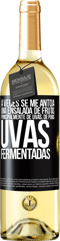 29,95 € Envío gratis | Vino Blanco Edición WHITE A veces se me antoja una ensalada de frutas, principalmente de uvas, de puras uvas fermentadas Etiqueta Negra. Etiqueta personalizable Vino joven Cosecha 2024 Verdejo