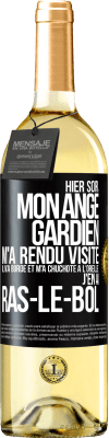 29,95 € Envoi gratuit | Vin blanc Édition WHITE Hier soir, mon ange gardien m'a rendu visite. Il m'a bordé et m'a chuchoté à l'oreille: j'en ai ras-le-bol Étiquette Noire. Étiquette personnalisable Vin jeune Récolte 2023 Verdejo