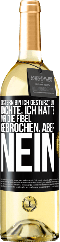 29,95 € Kostenloser Versand | Weißwein WHITE Ausgabe Gestern bin ich gestürzt und dachte, ich hätte mir die Fibel gebrochen. Aber nein Schwarzes Etikett. Anpassbares Etikett Junger Wein Ernte 2023 Verdejo