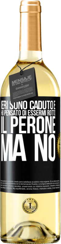 29,95 € Spedizione Gratuita | Vino bianco Edizione WHITE Ieri sono caduto e ho pensato di essermi rotto il perone. Ma no Etichetta Nera. Etichetta personalizzabile Vino giovane Raccogliere 2023 Verdejo