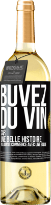 29,95 € Envoi gratuit | Vin blanc Édition WHITE Buvez du vin, car une belle histoire n'a jamais commencé avec une salade Étiquette Noire. Étiquette personnalisable Vin jeune Récolte 2023 Verdejo