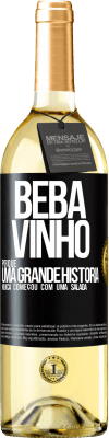 29,95 € Envio grátis | Vinho branco Edição WHITE Beba vinho, porque uma grande história nunca começou com uma salada Etiqueta Preta. Etiqueta personalizável Vinho jovem Colheita 2024 Verdejo