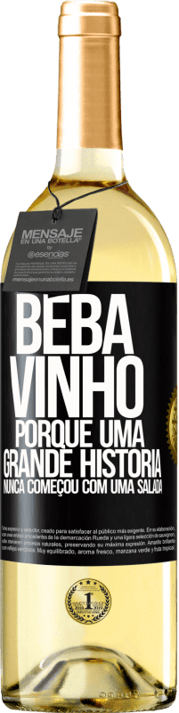 29,95 € Envio grátis | Vinho branco Edição WHITE Beba vinho, porque uma grande história nunca começou com uma salada Etiqueta Preta. Etiqueta personalizável Vinho jovem Colheita 2025 Verdejo