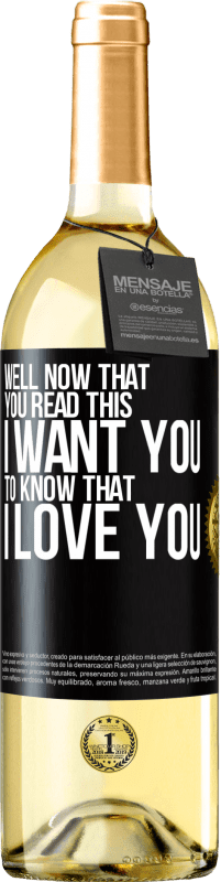 29,95 € Free Shipping | White Wine WHITE Edition Well now that you read this I want you to know that I love you Black Label. Customizable label Young wine Harvest 2024 Verdejo