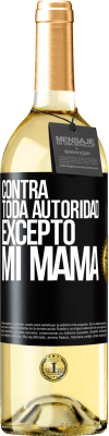 29,95 € Envío gratis | Vino Blanco Edición WHITE Contra toda autoridad… excepto mi mamá Etiqueta Negra. Etiqueta personalizable Vino joven Cosecha 2024 Verdejo