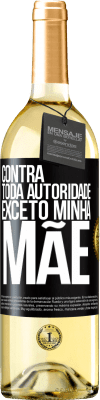 29,95 € Envio grátis | Vinho branco Edição WHITE Contra toda autoridade ... exceto minha mãe Etiqueta Preta. Etiqueta personalizável Vinho jovem Colheita 2024 Verdejo