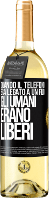 29,95 € Spedizione Gratuita | Vino bianco Edizione WHITE Quando il telefono era legato a un filo, gli umani erano liberi Etichetta Nera. Etichetta personalizzabile Vino giovane Raccogliere 2023 Verdejo