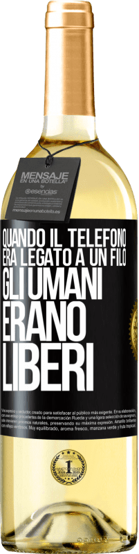 29,95 € Spedizione Gratuita | Vino bianco Edizione WHITE Quando il telefono era legato a un filo, gli umani erano liberi Etichetta Nera. Etichetta personalizzabile Vino giovane Raccogliere 2025 Verdejo