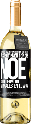 29,95 € Envío gratis | Vino Blanco Edición WHITE Cuanto más conozco a la gente, más entiendo por qué Noé solo permitió animales en el arca Etiqueta Negra. Etiqueta personalizable Vino joven Cosecha 2024 Verdejo