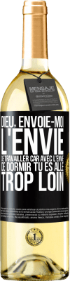 29,95 € Envoi gratuit | Vin blanc Édition WHITE Dieu, envoie-moi l'envie de travailler car avec l'envie de dormir tu es allé trop loin Étiquette Noire. Étiquette personnalisable Vin jeune Récolte 2023 Verdejo