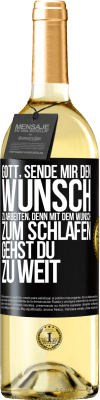 29,95 € Kostenloser Versand | Weißwein WHITE Ausgabe Gott, sende mir den Wunsch zu arbeiten, denn mit dem Wunsch zum Schlafen gehst Du zu weit Schwarzes Etikett. Anpassbares Etikett Junger Wein Ernte 2024 Verdejo