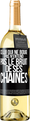 29,95 € Envoi gratuit | Vin blanc Édition WHITE Celui qui ne bouge pas n'entend pas le bruit de ses chaînes Étiquette Noire. Étiquette personnalisable Vin jeune Récolte 2024 Verdejo