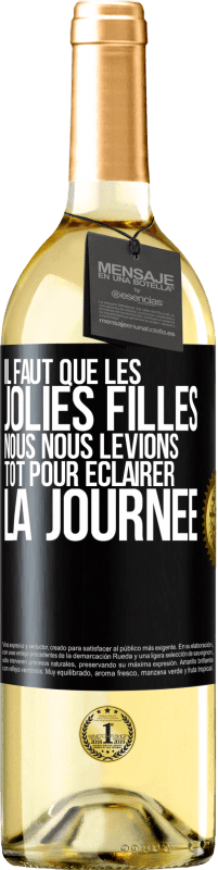 29,95 € Envoi gratuit | Vin blanc Édition WHITE Il faut que les jolies filles nous nous levions tôt pour éclairer la journée Étiquette Noire. Étiquette personnalisable Vin jeune Récolte 2024 Verdejo