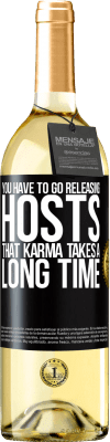 29,95 € Free Shipping | White Wine WHITE Edition You have to go releasing hosts, that karma takes a long time Black Label. Customizable label Young wine Harvest 2023 Verdejo