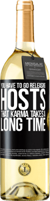 29,95 € Free Shipping | White Wine WHITE Edition You have to go releasing hosts, that karma takes a long time Black Label. Customizable label Young wine Harvest 2025 Verdejo