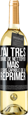 29,95 € Envoi gratuit | Vin blanc Édition WHITE J'ai très envie de nettoyer mais je suis capable de la réprimer Étiquette Noire. Étiquette personnalisable Vin jeune Récolte 2024 Verdejo