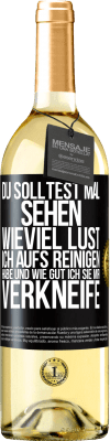 29,95 € Kostenloser Versand | Weißwein WHITE Ausgabe Du solltest mal sehen, wieviel Lust ich aufs Reinigen habe und wie gut ich sie mir verkneife Schwarzes Etikett. Anpassbares Etikett Junger Wein Ernte 2024 Verdejo