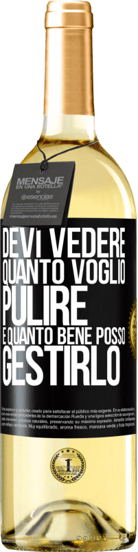 29,95 € Spedizione Gratuita | Vino bianco Edizione WHITE Devi vedere quanto voglio pulire e quanto bene posso gestirlo Etichetta Nera. Etichetta personalizzabile Vino giovane Raccogliere 2024 Verdejo