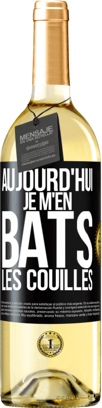 29,95 € Envoi gratuit | Vin blanc Édition WHITE Aujourd'hui je m'en bats les couilles Étiquette Noire. Étiquette personnalisable Vin jeune Récolte 2023 Verdejo