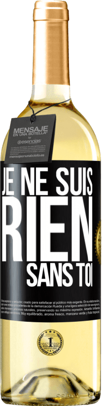 29,95 € Envoi gratuit | Vin blanc Édition WHITE Je ne suis rien sans toi Étiquette Noire. Étiquette personnalisable Vin jeune Récolte 2024 Verdejo