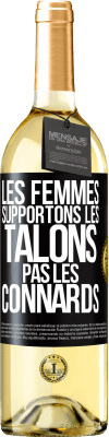 29,95 € Envoi gratuit | Vin blanc Édition WHITE Les femmes supportons les talons, pas les connards Étiquette Noire. Étiquette personnalisable Vin jeune Récolte 2023 Verdejo